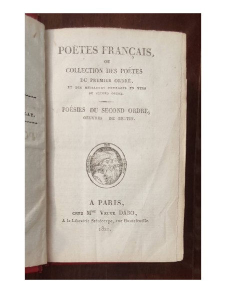 POËTES FRANÇAIS OU COLLECTION DES POËTES DU PREMIER ORDRE ET DES MEILLEURS OUVRAGES EN VERS DU SECOND ORDRE – POESIES DU SECOND 