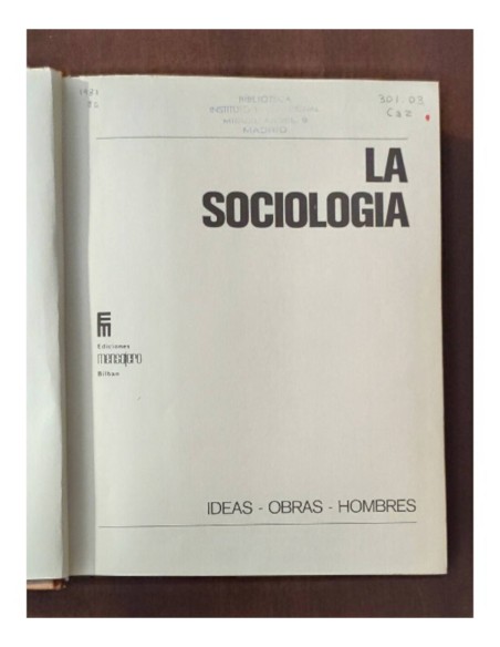 LA SOCIOLOGÍA: IDEAS, OBRAS, HOMBRES