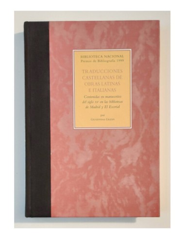 TRADUCCIONES CASTELLANAS DE OBRAS LATINAS E ITALIANAS: CONTENIDAS EN MANUSCRITOS DEL SIGLO XV EN LAS BIBLIOTECAS DE MADRID Y EL 