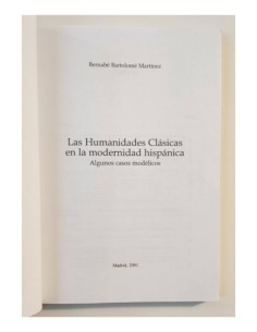 LAS HUMANIDADES CLÁSICAS EN LA MODERNIDAD HISPÁNICA: ALGUNOS CASOS MODÉLICOS 2