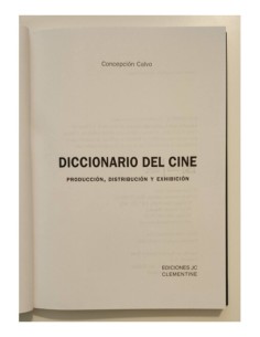 DICCIONARIO DE CINE: PRODUCCIÓN, DISTRIBUCIÓN Y EXHIBICIÓN 2