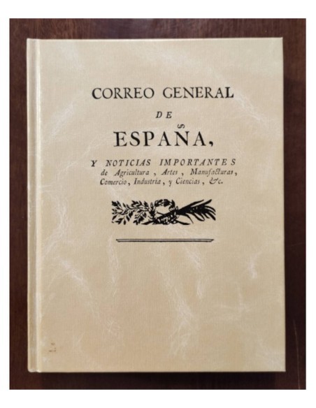 CORREO GENERAL DE ESPAÑA Y NOTICIAS IMPORTANTES DE AGRICULTURA, ARTES, MANUFACTURAS, COMERCIO, INDUSTRIA Y CIENCIAS, ETC.