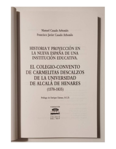 HISTORIA Y PROYECCIÓN EN LA NUEVA ESPAÑA DE UNA INSTITUCIÓN EDUCATIVA. EL COLEGIO-CONVENTO DE CARMELITAS DESCALZOS DE LA UNIVERS