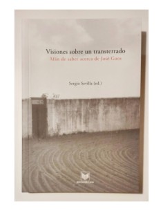VISIONES SOBRE UN TRANSTERRADO: AFÁN DE SABER ACERCA DE JOSÉ GAOS