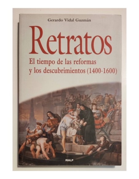 RETRATOS: EL TIEMPO DE LAS REFORMAS Y LOS DESCUBRIMIENTOS (1400-1600)
