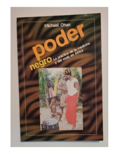 PODER NEGRO: LA PRÁCTICA DE LA MEDICINA Y DEL VODÚ EN ÁFRICA