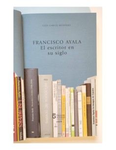 FRANCISCO AYALA: EL ESCRITOR EN SU SIGLO 2