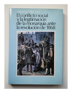 EL CONFLICTO SOCIAL Y LA LEGITIMACIÓN DE LA MONARQUÍA ANTE LA REVOLUCIÓN DE 1868