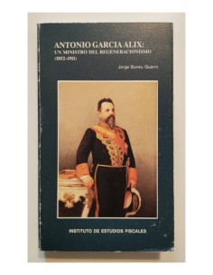 ANTONIO GARCÍA ALIX: UN MINISTRO DEL REGENERACIONISMO (1852-1911)