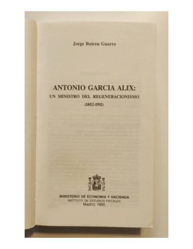 ANTONIO GARCÍA ALIX: UN MINISTRO DEL REGENERACIONISMO (1852-1911)