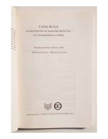 CARTAS DE LYSI: LA MECENAS DE SOR JUANA INÉS DE LA CRUZ EN CORRESPONDENCIA INÉDITA