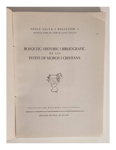 BOSQUEIG HISTORIC I BIBLIOGRAFIC DE LES FESTES DE MOROS I CRISTIANS