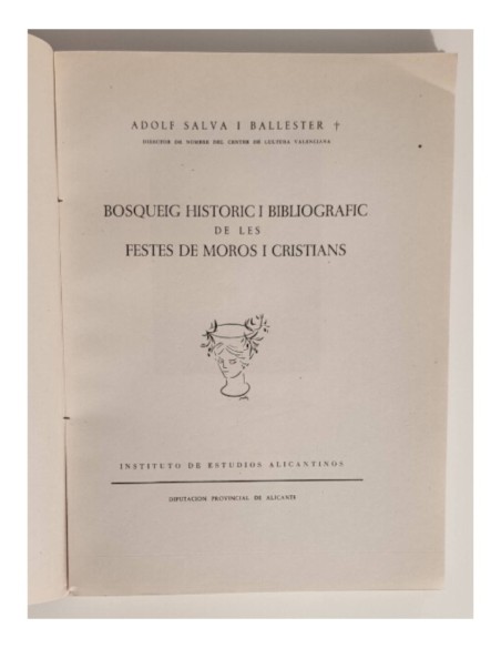 BOSQUEIG HISTORIC I BIBLIOGRAFIC DE LES FESTES DE MOROS I CRISTIANS
