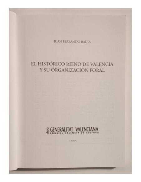EL HISTÓRICO REINO DE VALENCIA Y SU ORGANIZACIÓN FORAL