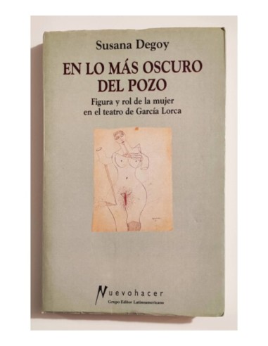 EN LO MÁS OSCURO DEL POZO: FIGURA Y ROL DE LA MUJER EN EL TEATRO DE GARCÍA LORCA