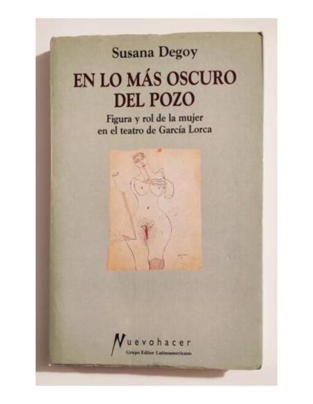 EN LO MÁS OSCURO DEL POZO: FIGURA Y ROL DE LA MUJER EN EL TEATRO DE GARCÍA LORCA