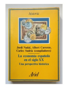 LA ECONOMÍA ESPAÑOLA EN EL SIGLO XX: UNA PERSPECTIVA HISTÓRICA
