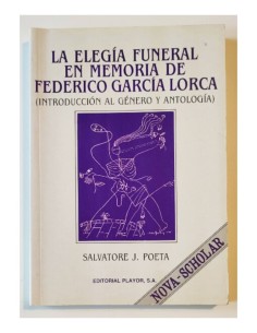 LA ELEGÍA FUNERAL EN MEMORIA DE FEDERICO GARCÍA LORCA (INTRODUCCIÓN AL GÉNERO Y ANTOLOGÍA)