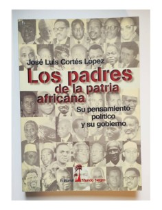 LOS PADRES DE LA PATRIA AFRICANA: SU PENSAMIENTO POLÍTICO Y SU GOBIERNO