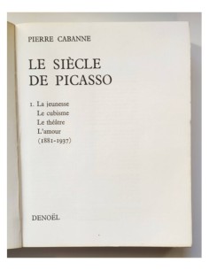 LE SIÈCLE DE PICASSO. T. 1: 1881-1937 LA JEUNESSE, LE CUBISME, LE THÉÂTRE, L’AMOUR 2