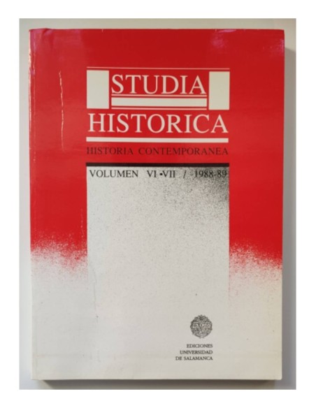 STUDIA HISTORICA: HISTORIA CONTEMPORÁNEA VOL. VI-VII / 1988-89