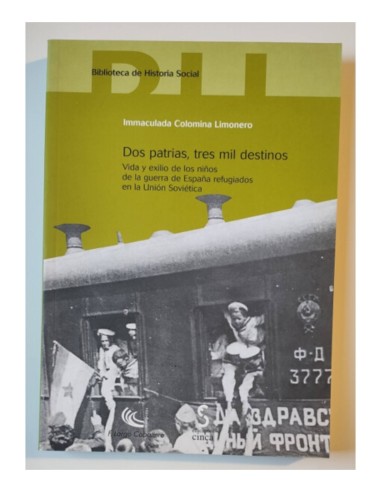DOS PATRIAS, TRES MIL DESTINOS. VIDA Y EXILIO DE LOS NIÑOS DE LA GUERRA DE LA ESPAÑA REFUGIADOS EN LA UNIÓN SOVIÉTICA