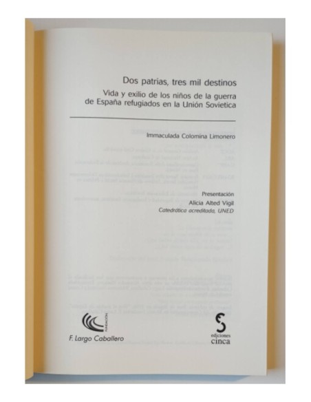 DOS PATRIAS, TRES MIL DESTINOS. VIDA Y EXILIO DE LOS NIÑOS DE LA GUERRA DE LA ESPAÑA REFUGIADOS EN LA UNIÓN SOVIÉTICA