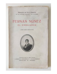 FERNÁN NUÑEZ EL EMBAJADOR (CON CINCO RETRATOS)