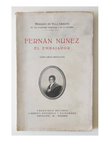 FERNÁN NUÑEZ EL EMBAJADOR (CON CINCO RETRATOS)