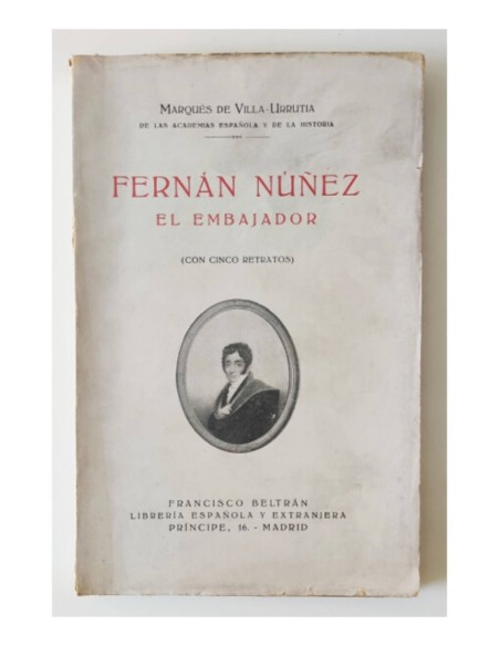 FERNÁN NUÑEZ EL EMBAJADOR (CON CINCO RETRATOS)