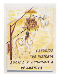 ESTUDIOS DE HISTORIA SOCIAL Y ECONÓMICA DE AMÉRICA