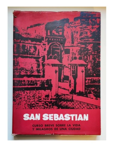 SAN SEBASTIÁN: CURSO BREVE SOBRE LA VIDA Y MILAGROS DE UNA CIUDAD