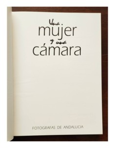 UNA MUJER Y UNA CÁMARA: FOTÓGRAFAS DE ANDALUCÍA 2