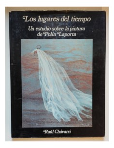 LOS LUGARES DEL TIEMPO: UN ESTUDIO SOBRE LA PINTURA DE POLÍN LAPORTA