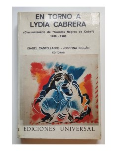 ENTORNO A LYDIA CABRERA (CINCUENTENARIO DE “CUENTOS NEGROS DE CUBA”) 1936-1986