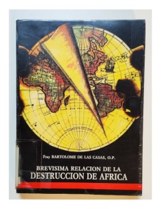 BREVÍSIMA RELACIÓN DE LA DESTRUCCIÓN DE ÁFRICA: PRELUDIO DE LA DESTRUCCIÓN DE LAS INDIAS