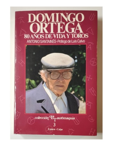 DOMINGO ORTEGA. 80 AÑOS DE VIDA Y TOROS