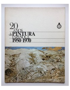 20 AÑOS DE PINTURA ESPAÑOLA (1950-1970)