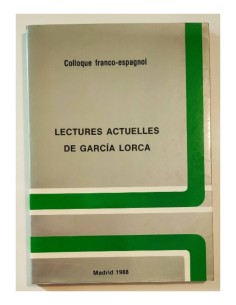 VALORACIÓN ACTUAL DE LA OBRA DE GARCÍA LORCA - LECTURES ACTUELLES DE GARCÍA LORCA
