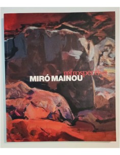 MIRÓ MAINOU: RESTROSPECTIVA