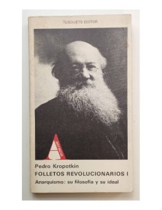 FOLLETOS REVOLUCIONARIOS I. ANARQUISMO: SU FILOSOFÍA Y SU IDEAL