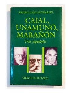 CAJAL, UNAMUNO, MARAÑÓN: TRES ESPAÑOLES