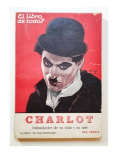 CHARLOT: INTIMIDADES DE SU VIDA Y SU ARTE