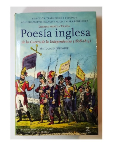 LIBERTAD FRENTE A TIRANÍA: POESÍA INGLESA DE LA GUERRA DE LA INDEPENDENCIA 81808-1814) ANTOLOGÍA BILINGÜE
