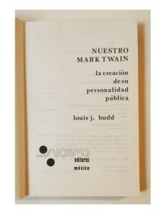 NUESTRO MARK TWAIN. LA CREACIÓN DE SU PERSONALIDAD PÚBLICA 2
