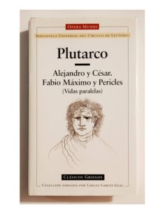 ALEJANDRO Y CÉSAR. FABIO MÁXIMO Y PERICLES (VIDAS PARALELAS)