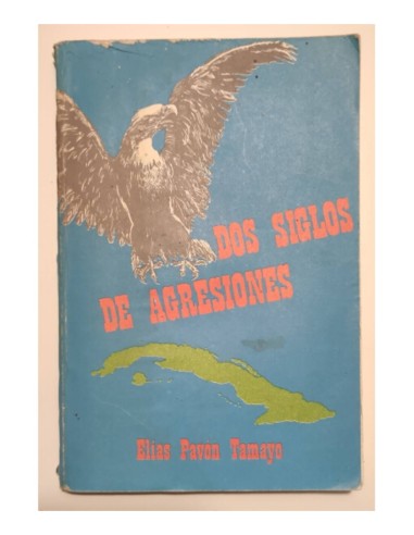 DOS SIGLOS DE AGRESIONES