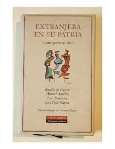 EXTRANJERA EN SU PATRIA: CUATRO POETAS GALLEGOS