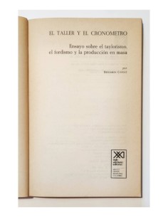 EL TALLER Y EL CRONÓMETRO. ENSAYO SOBRE EL TAYLORISMO, EL FORDISMO Y LA PRODUCCIÓN EN MASA 2