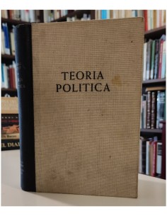 TEORÍA POLÍTICA. LOS FUNDAMENTOS DEL PENSAMIENTO POLÍTICO DEL SIGLO XX